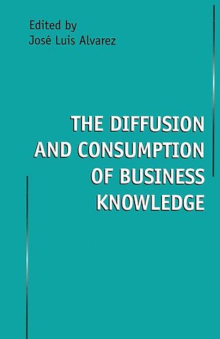 The Diffusion and Consumption of Business Knowledge