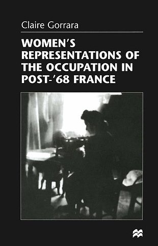 Women’s Representations of the Occupation in Post-’68 France
