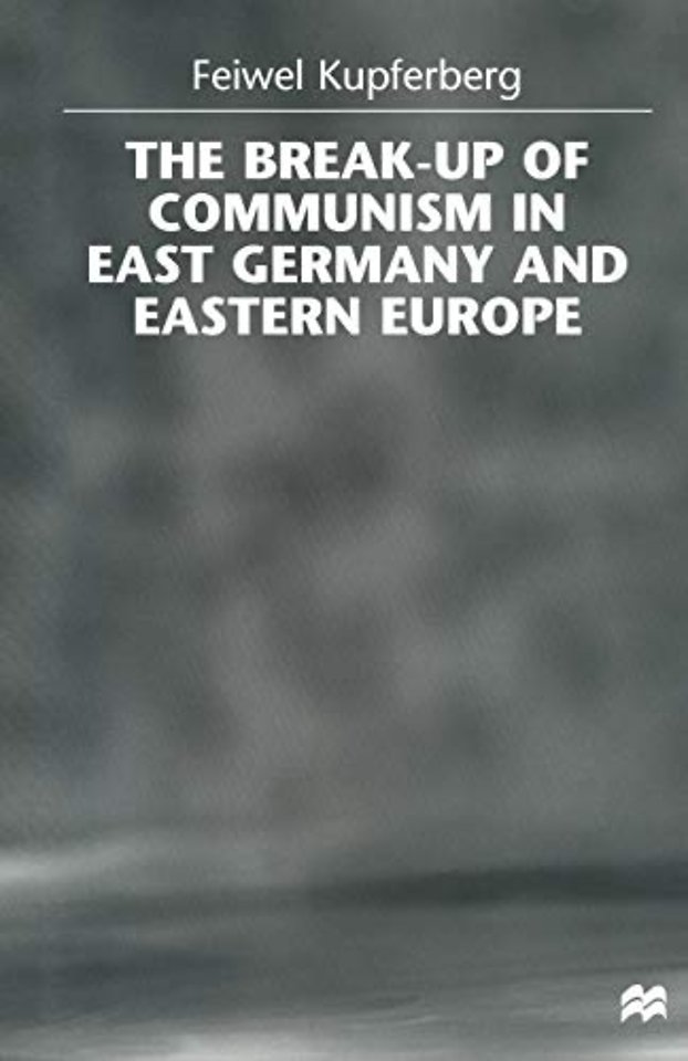 The Break-up of Communism in East Germany and Eastern Europe