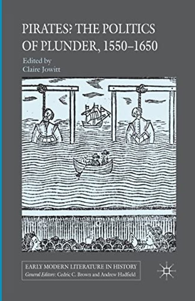 Pirates? The Politics of Plunder, 1550-1650