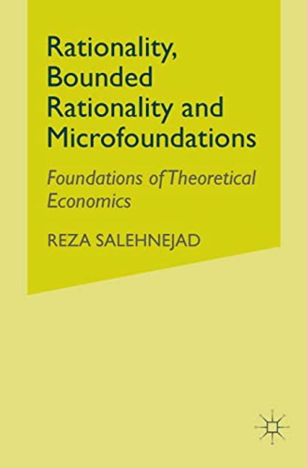 Rationality, Bounded Rationality and Microfoundations