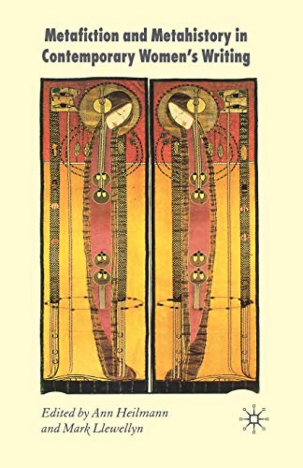 Metafiction and Metahistory in Contemporary Women's Writing