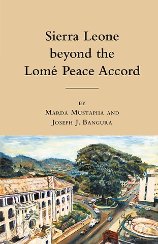 Sierra Leone beyond the Lome Peace Accord