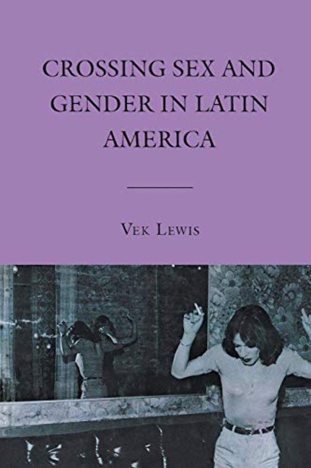 Crossing Sex and Gender in Latin America