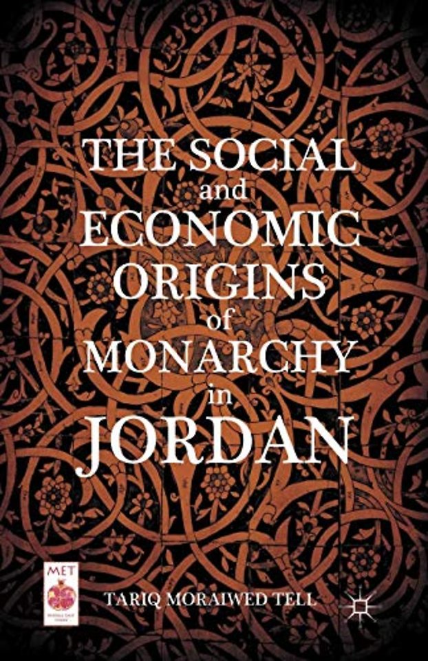 The Social and Economic Origins of Monarchy in Jordan