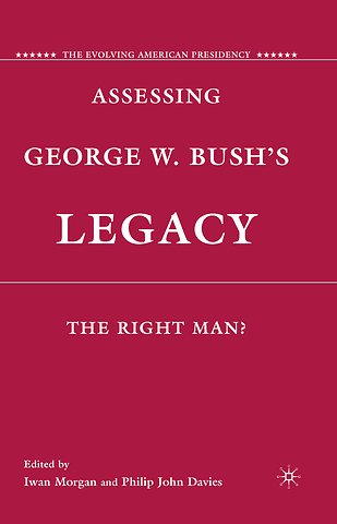 Assessing George W. Bush's Legacy