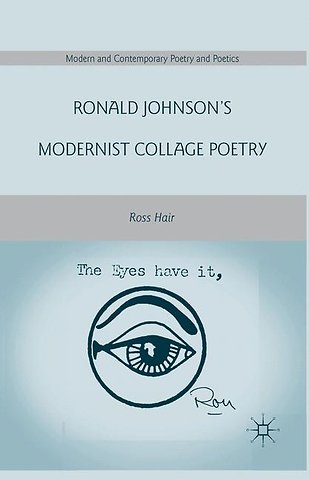 Ronald Johnson’s Modernist Collage Poetry
