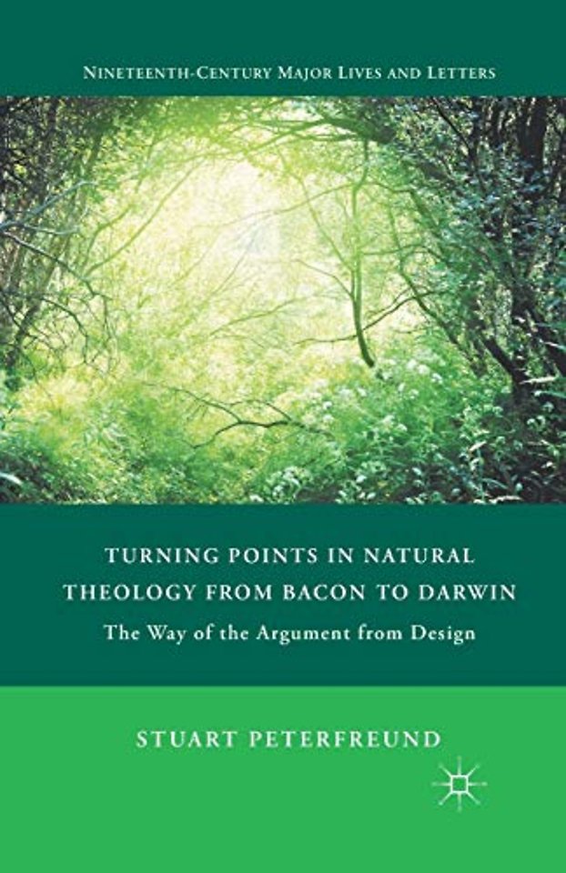 Turning Points in Natural Theology from Bacon to Darwin
