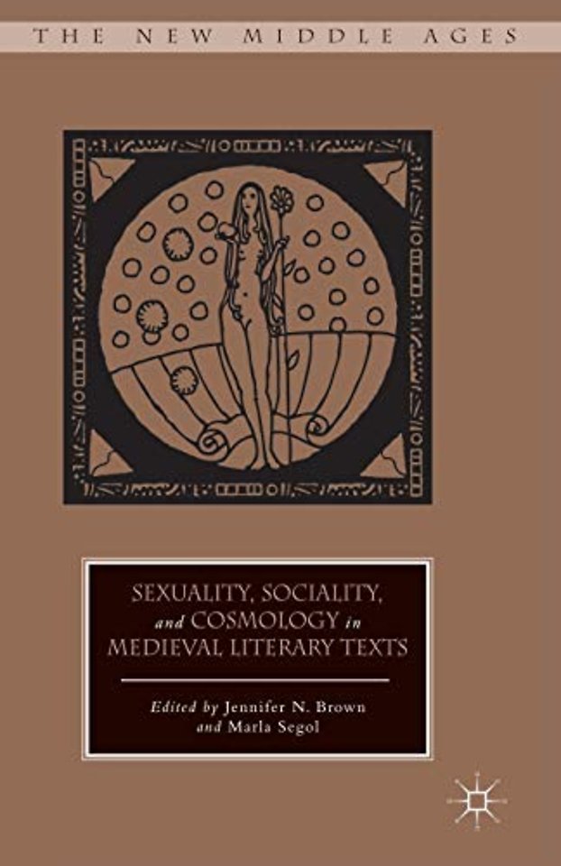 Sexuality, Sociality, and Cosmology in Medieval Literary Texts