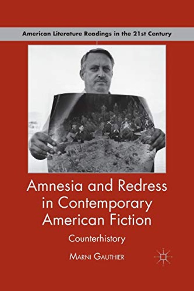 Amnesia and Redress in Contemporary American Fiction