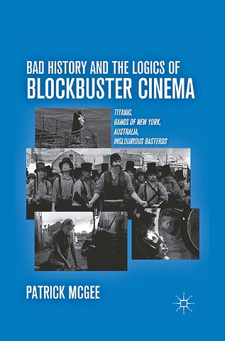 Bad History and the Logics of Blockbuster Cinema