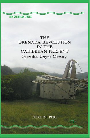 The Grenada Revolution in the Caribbean Present