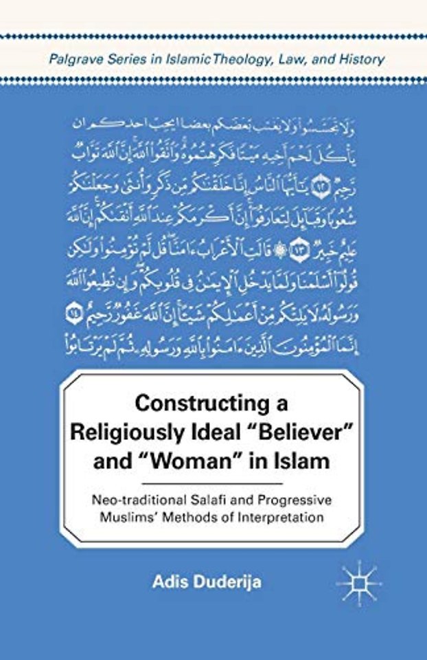 Constructing a Religiously Ideal ',Believer', and ',Woman', in Islam