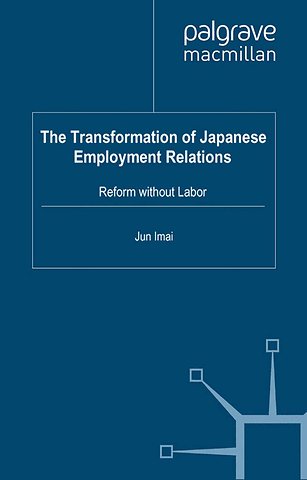 The Transformation of Japanese Employment Relations