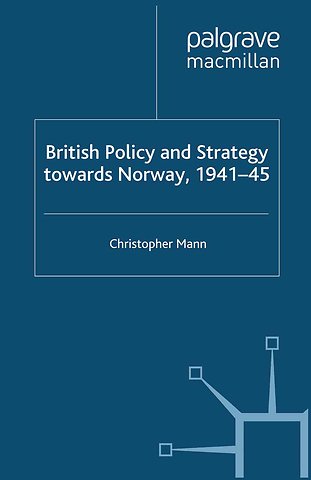 British Policy and Strategy towards Norway, 1941-45