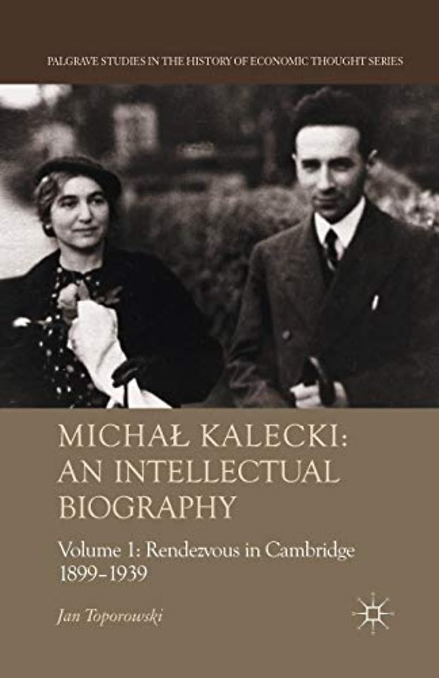 Michał Kalecki: An Intellectual Biography