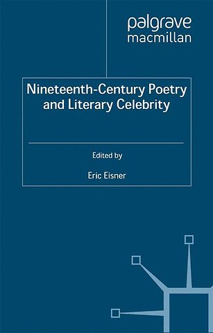 Nineteenth-Century Poetry and Literary Celebrity