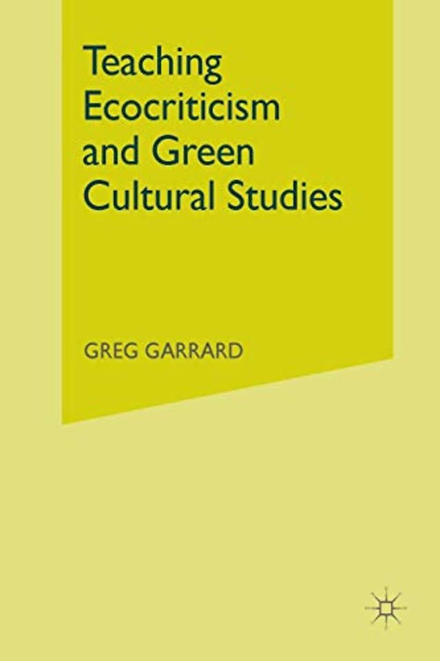 Teaching Ecocriticism and Green Cultural Studies