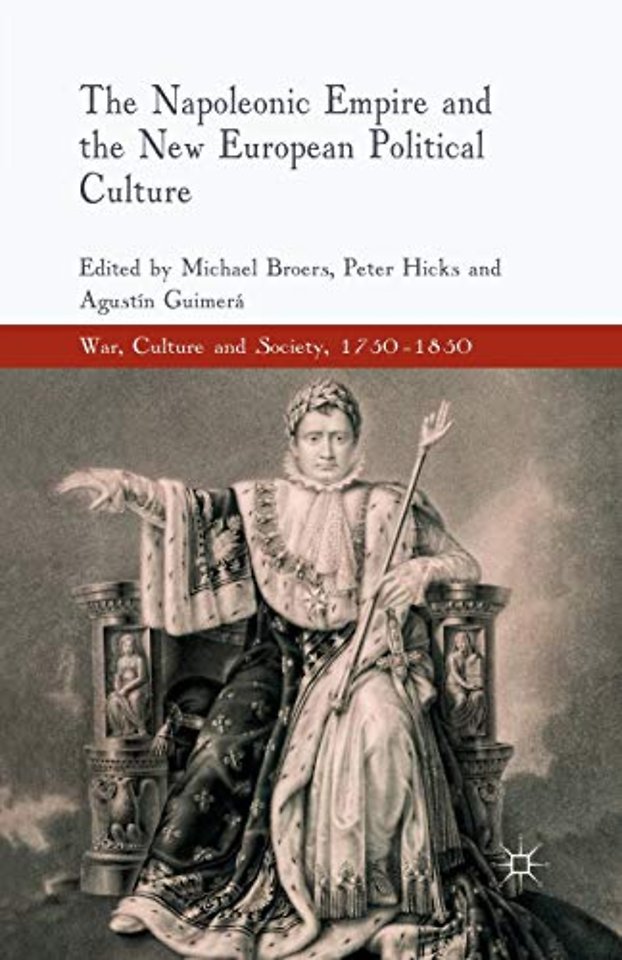 The Napoleonic Empire and the New European Political Culture