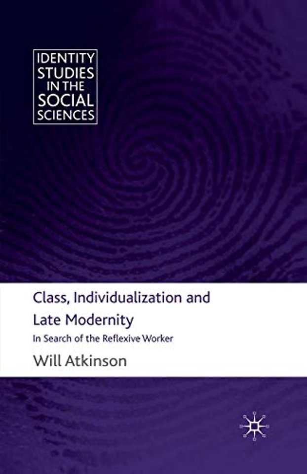 Class, Individualization and Late Modernity