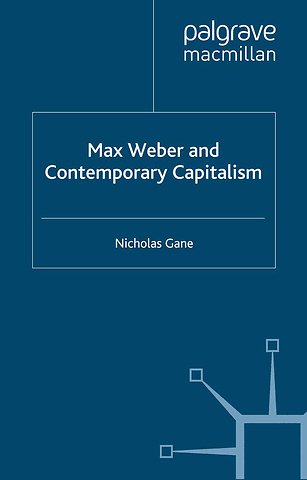 Max Weber and Contemporary Capitalism