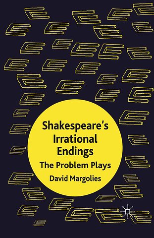 Shakespeare's Irrational Endings
