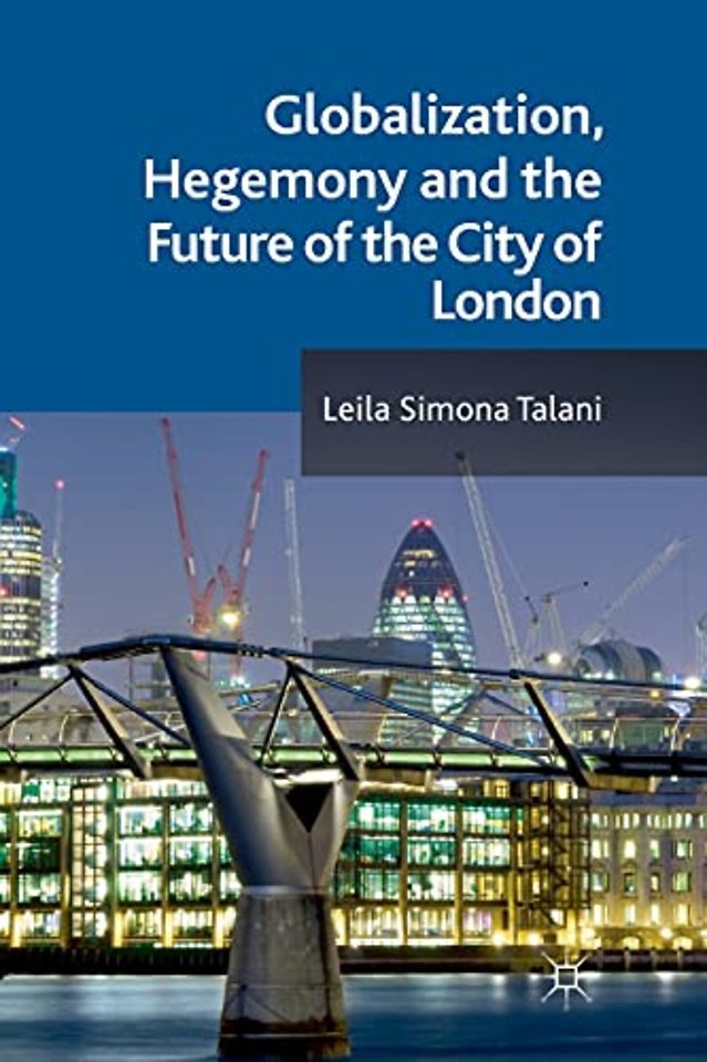 Globalization, Hegemony and the Future of the City of London