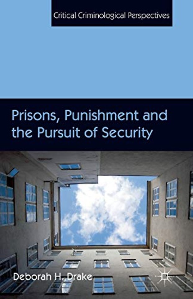 Prisons, Punishment and the Pursuit of Security
