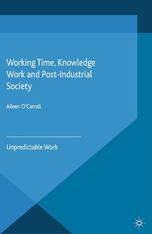 Working Time, Knowledge Work and Post-Industrial Society
