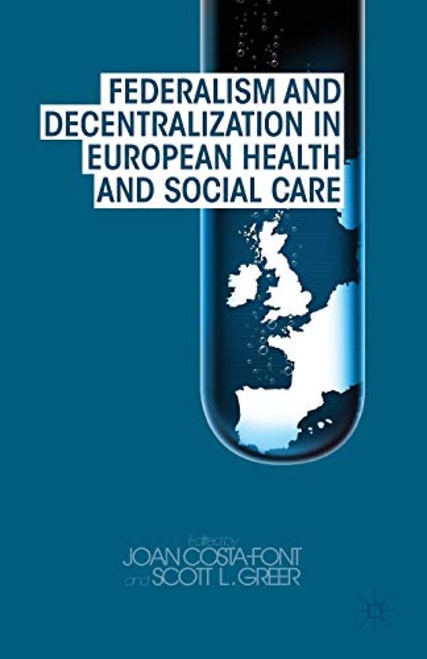 Federalism and Decentralization in European Health and Social Care