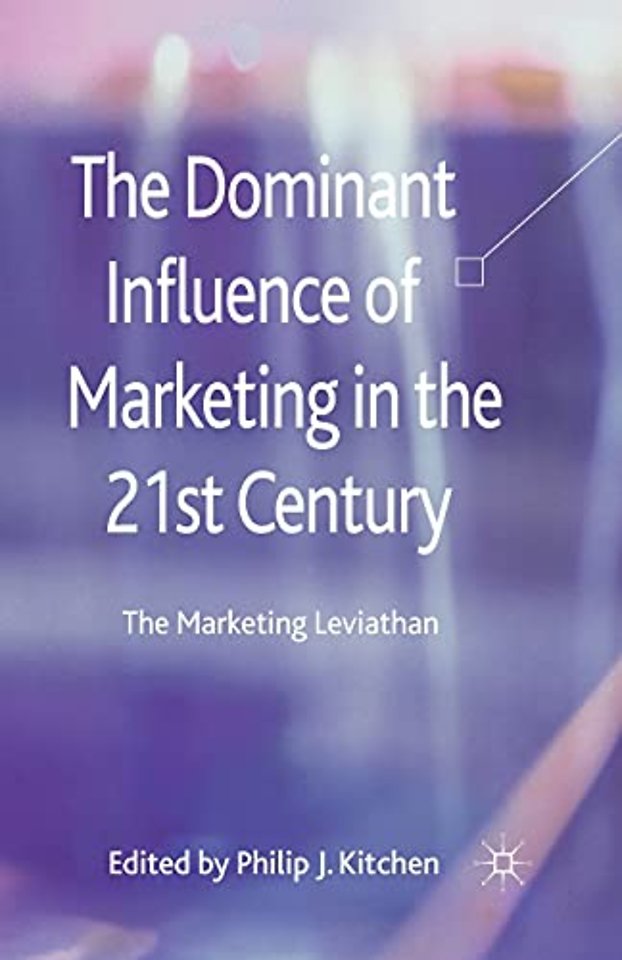 The Dominant Influence of Marketing in the 21st Century