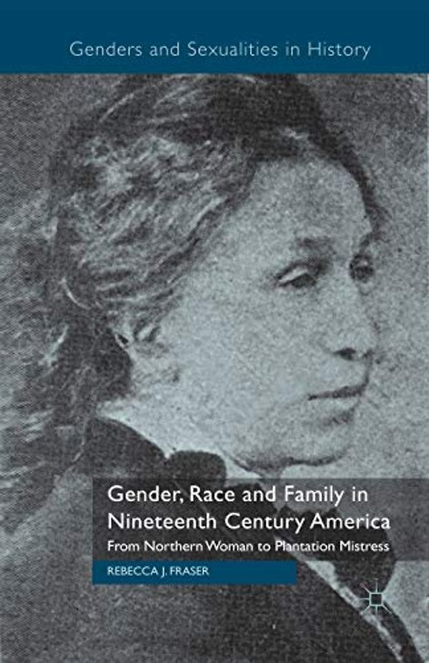 Gender, Race and Family in Nineteenth Century America
