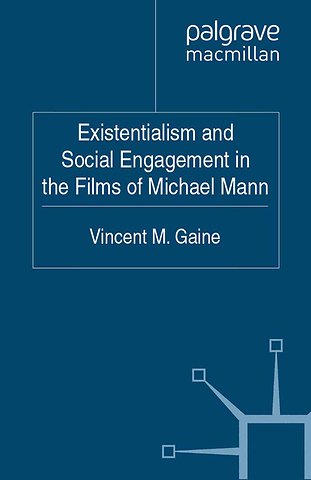 Existentialism and Social Engagement in the Films of Michael Mann