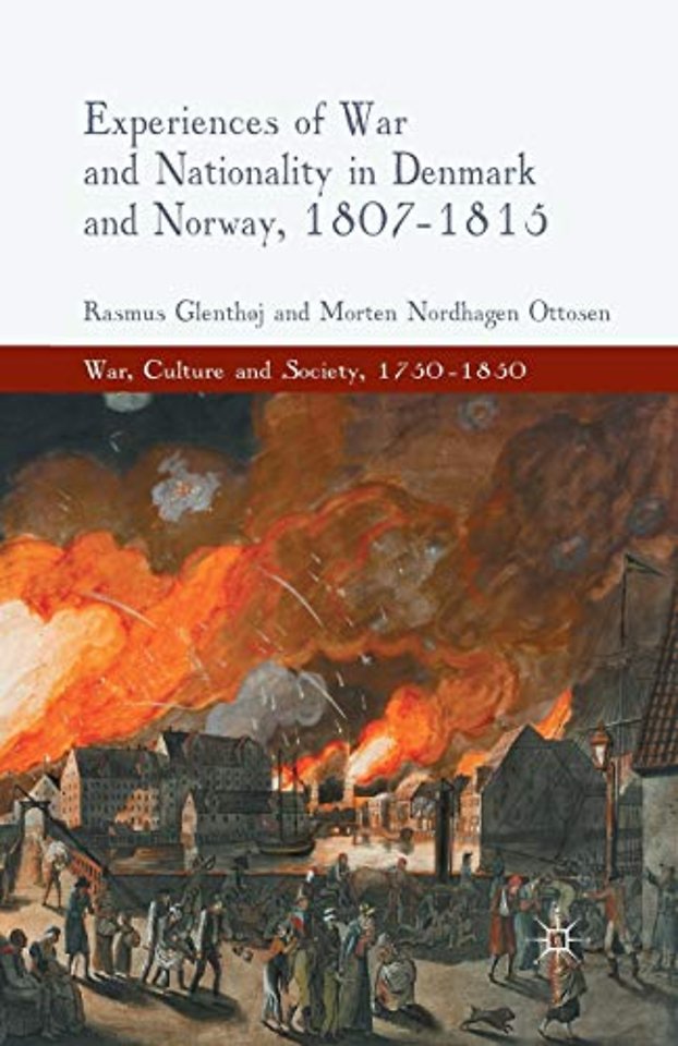 Experiences of War and Nationality in Denmark and Norway, 1807-1815