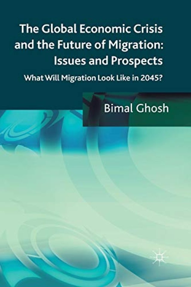 The Global Economic Crisis and the Future of Migration: Issues and Prospects
