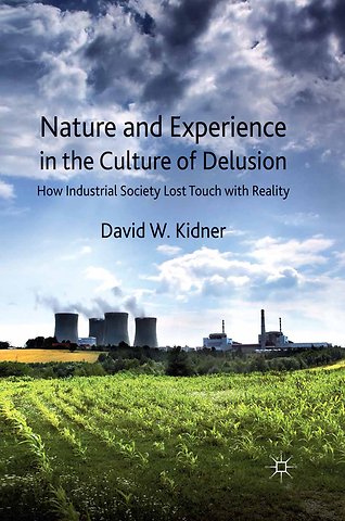 Nature and Experience in the Culture of Delusion