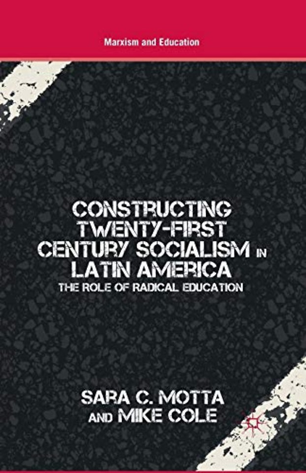 Constructing Twenty-First Century Socialism in Latin America