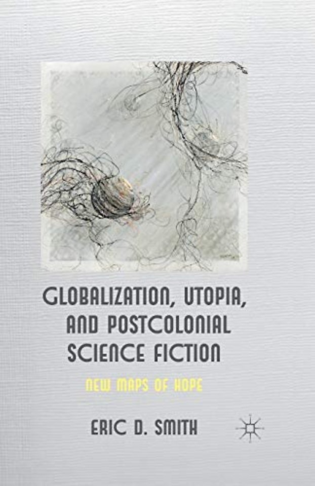 Globalization, Utopia and Postcolonial Science Fiction