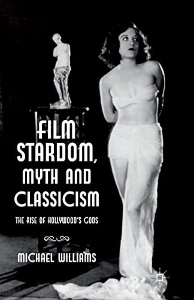 Film Stardom, Myth and Classicism