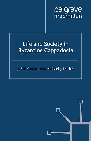 Life and Society in Byzantine Cappadocia