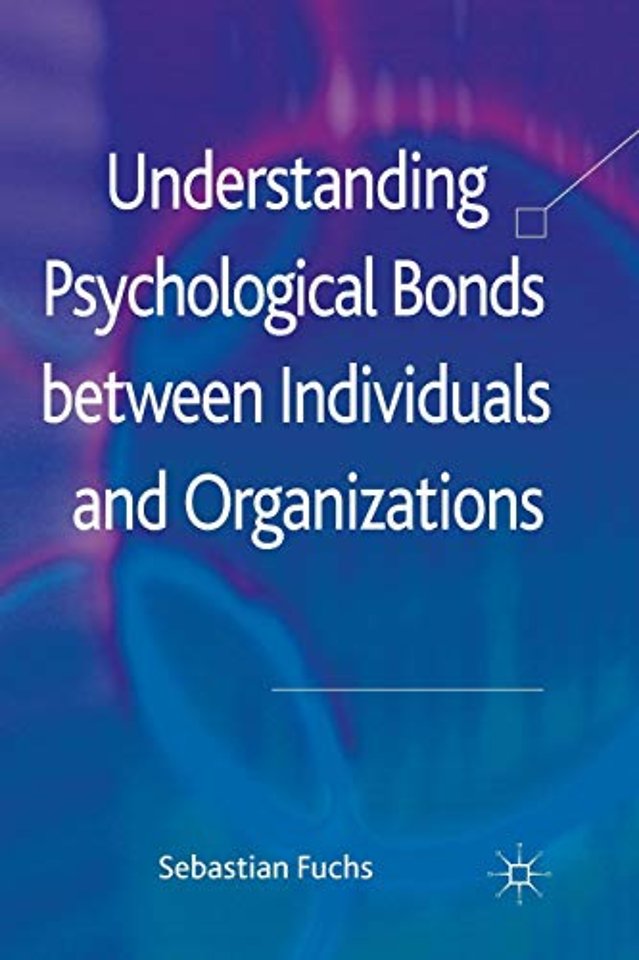 Understanding Psychological Bonds between Individuals and Organizations