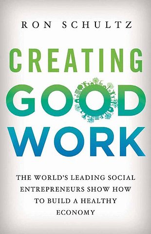 Creating Good Work