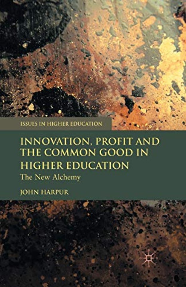Innovation, Profit and the Common Good in Higher Education