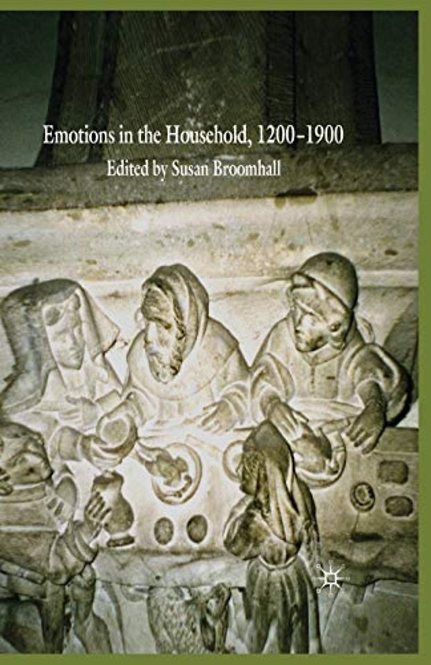 Emotions in the Household, 1200–1900