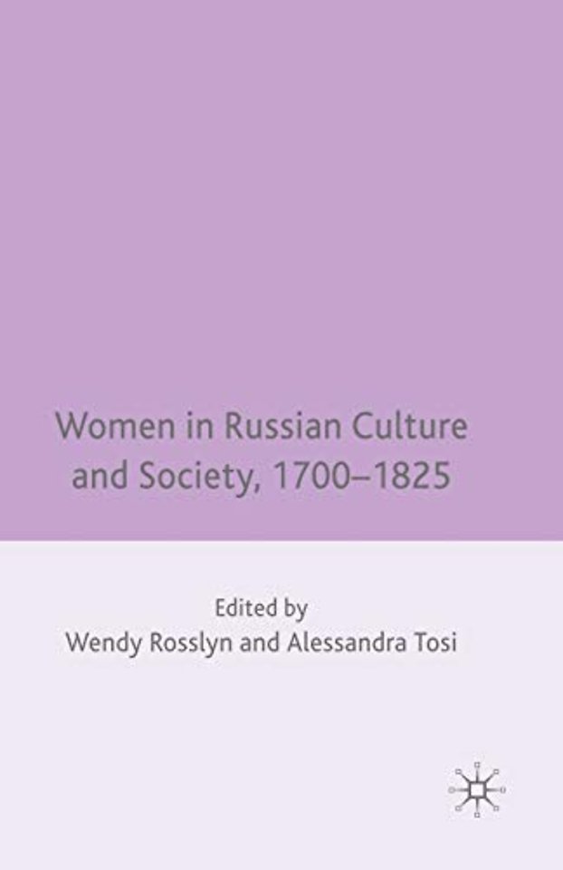 Women in Russian Culture and Society, 1700-1825