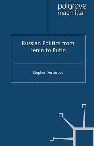 Russian Politics from Lenin to Putin