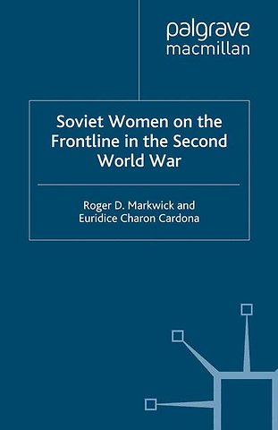 Soviet Women on the Frontline in the Second World War