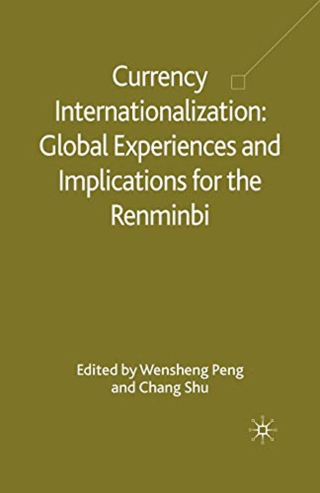 Currency Internationalization: Global Experiences and Implications for the Renminbi