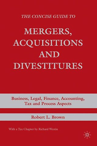 The Concise Guide to Mergers, Acquisitions and Divestitures