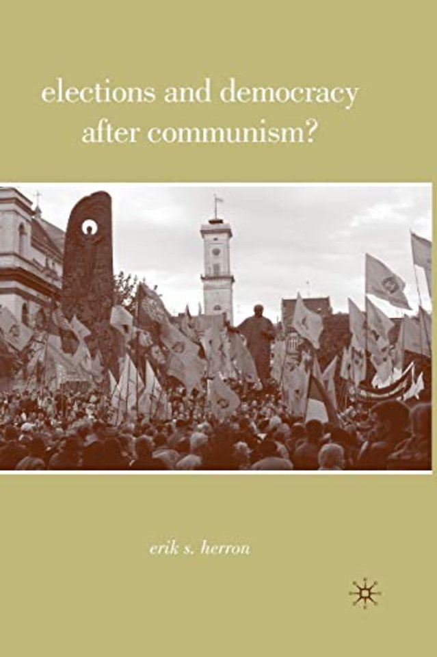 Elections and Democracy after Communism?